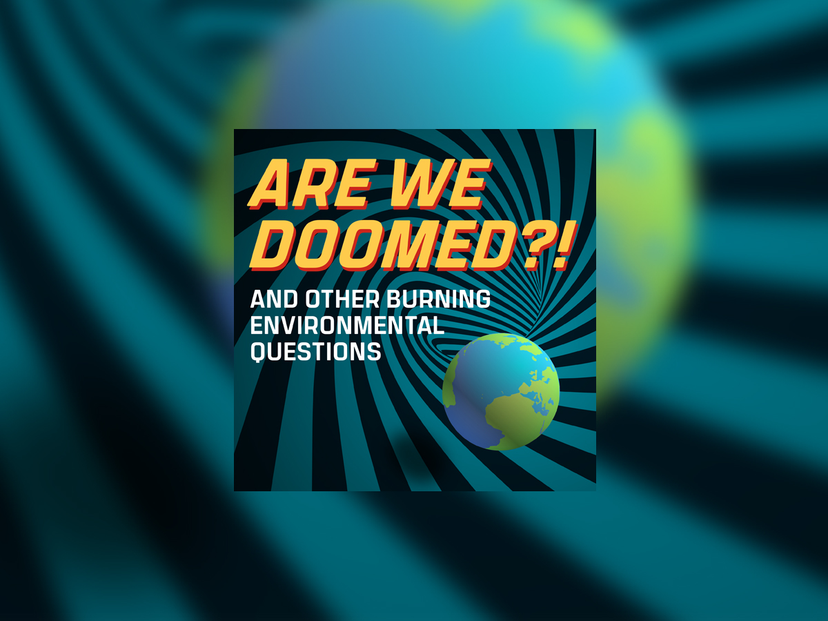 Are We Doomed? And Other Burning Environmental Questions